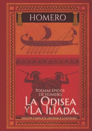 Poemas épicos de Homero: La Odisea y La Ilíada. (Edición completa anotada e ilustrada) (Spanish Edition) by HOMERO