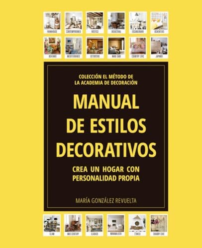 MANUAL DE ESTILOS DECORATIVOS: Crea un hogar con personalidad propia (Spanish Edition) by María González Revuelta