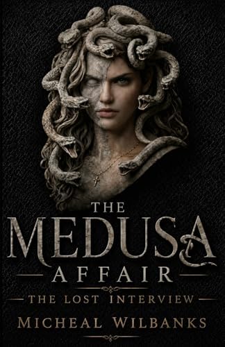 The Medusa Affair: The Lost Interview by Micheal Wilbanks