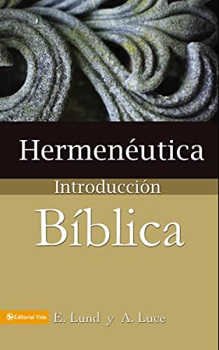 Hermenéutica, Introducción bíblica by E. Lund