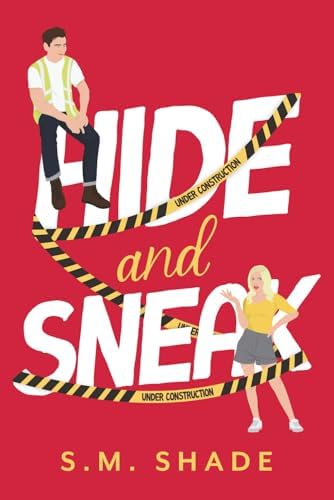 Hide and Sneak: An Enemies-to-lovers, Brother's Best Friend Romance (Happy Haven) by S.M. Shade
