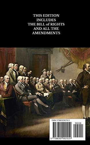 The Declaration of Independence & The United States Constitution: Includes The Bill of Rights & The Amendments by The Founding Fathers