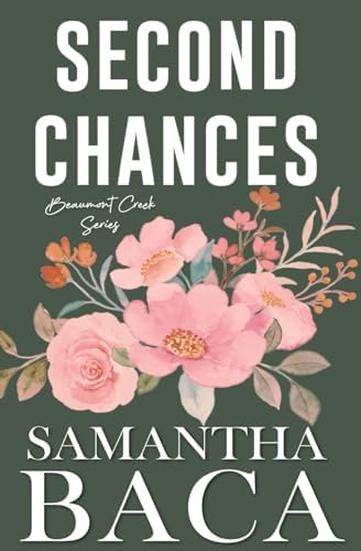 Second Chances: Special Edition (Beaumont Creek) by Samantha Baca