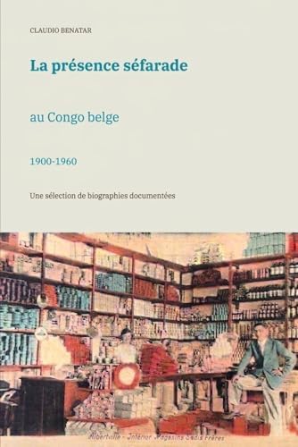 La présence séfarade au Congo belge, 1900-1960 (French Edition) by Claudio Benatar