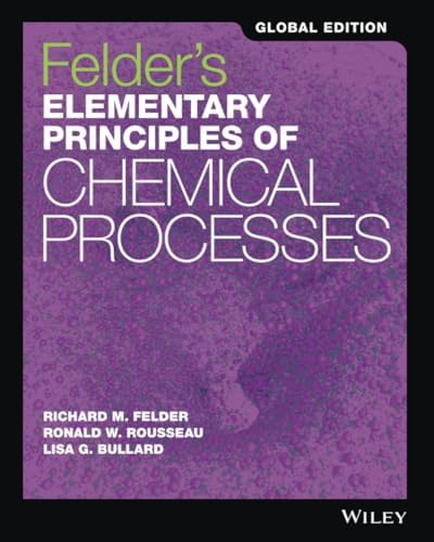 Elementary Principles of Chemical Processes [Paperback] [Nov 04, 2016] Richard M. Felder, Ronald W. Rousseau, Lisa G. Bullard by Richard M. Felder