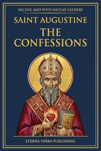 The Confessions of Saint Augustine: A Modern Translation with Introduction (Nicene and Post-Nicene Fathers: Modern Translations) by St. Augustine