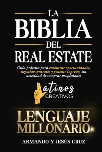 La Biblia del Real Estate: Lenguaje Millonario: El primer libro que tienes que leer para entender el mundo de los bienes raíces (Spanish Edition) by Armando y Jesús Cruz
