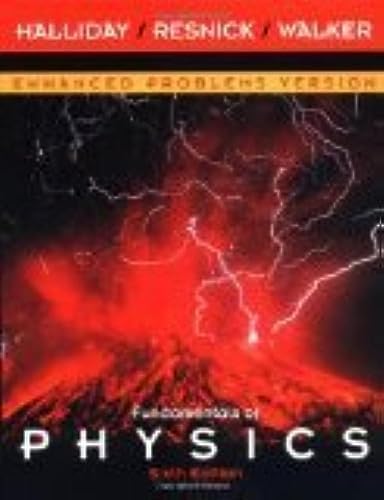 Fundamentals of Physics: Enhanced Problems Version, Sixth Edition by David Halliday