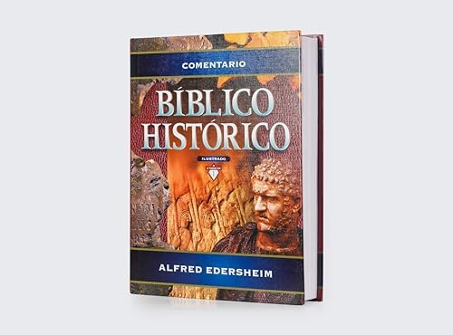 Comentario bíblico histórico ilustrado (Spanish Edition) by Alfred Edersheim