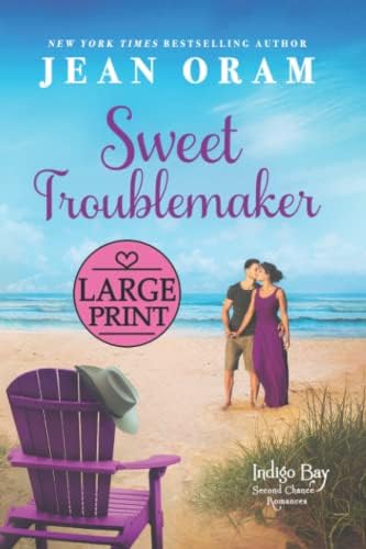 Sweet Troublemaker: A Cowboy's Second Chance Romance (Indigo Bay Large Print) by Jean Oram
