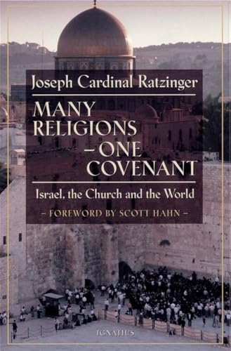 Many Religions, One Covenant: Israel, the Church and the World by Joseph Cardinal Ratzinger