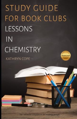 Study Guide for Book Clubs: Lessons in Chemistry by Kathryn Cope