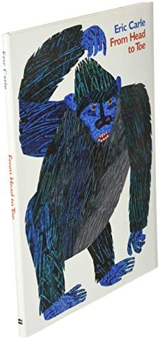 From Head to Toe: An Energetic Picture Book About Animals and Movement by Eric Carle