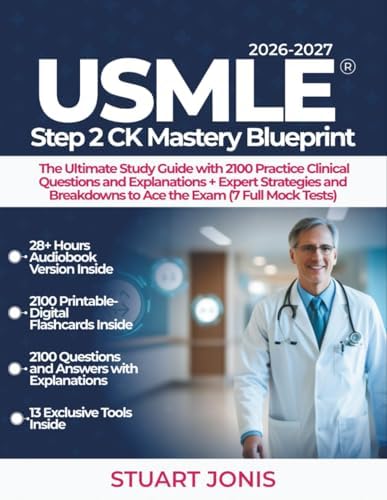 USMLE Step 2 CK Mastery Blueprint: The Ultimate Study Guide with 2100 Practice Clinical Questions and Explanations + Expert Strategies and Breakdowns to Ace the Exam (7 Full Mock Tests) by Stuart Jonis