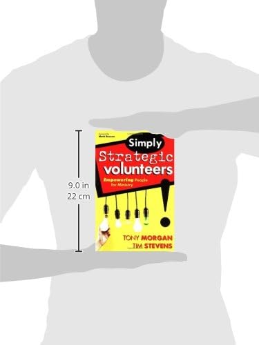 Simply Strategic Volunteers: Empowering People For Ministry by Group Publishing