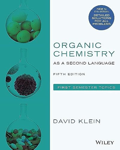 Organic Chemistry as a Second Language: First Semester Topics by David R. Klein