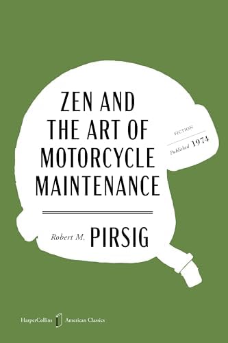 Zen and the Art of Motorcycle Maintenance: An Inquiry Into Values by Robert M. Pirsig