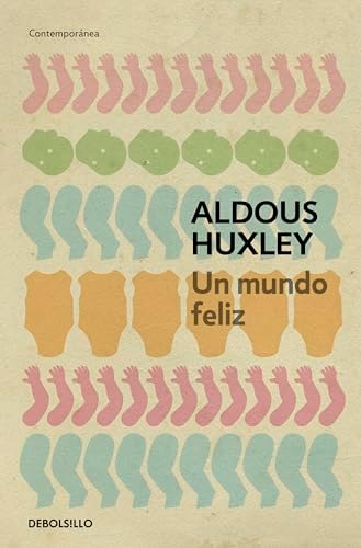 Un mundo feliz / Brave New World (Spanish Edition) by Aldous Huxley
