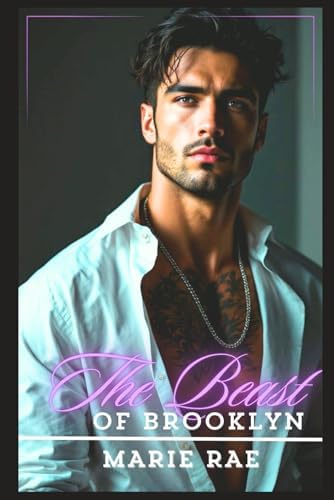 The Beast of Brooklyn: An Enemies to Lovers Billionaire Romance (The Kings of New York) by Marie Rae