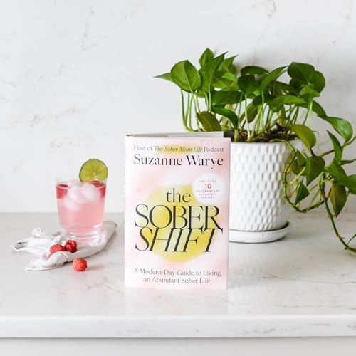The Sober Shift: An Empowering Exploration of Sobriety, Parenting, and the Joys of Alcohol-Free Living by Suzanne Warye