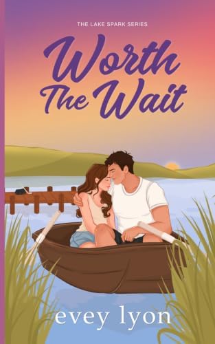 Worth the Wait: A Small Town Second Chance Sports Romance (The Lake Spark World) by Evey Lyon