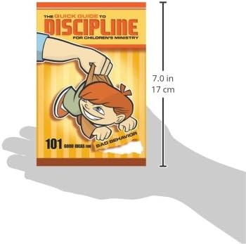 The Quick Guide to Discipline for Children's Ministry: 101 Good Ideas for Bad Behavior by Group Publishing