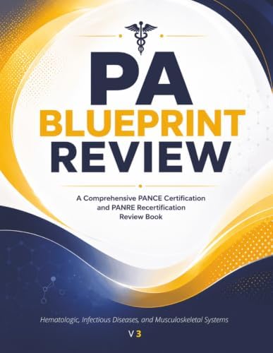 PA Blueprint Review: Hematologic, Infectious Disease, and Musculoskeletal Systems - A Clinical Reference and Board Review for the PANCE and PANRE (PA ... Recertification Review Book 4 Volume Series) by PA Blueprint Review
