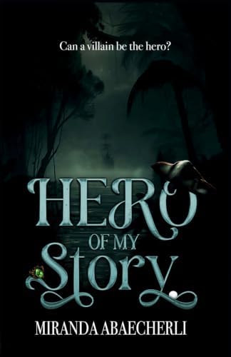 Hero of My Story (A Dark Romantasy Novel): The Born in Blood Duet by Miranda Abaecherli