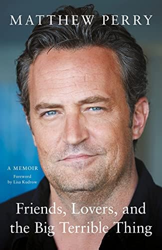 Friends Lovers and the Big Terrible Thing By Matthew Perry & Fight Thirty Years Not Quite at the Top By Harry Hill 2 Books Collection Set by Matthew Perry