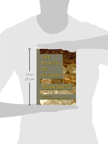 The Wealth Of Nations : Books 1-3 : Complete And Unabridged by Adam Smith