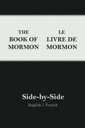 Book of Mormon Side-by-Side: English | French (3rd Edition) by Joe Rigby