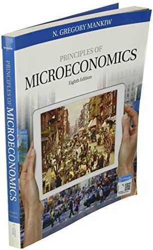 Principles of Microeconomics (MindTap Course List) by N. Mankiw