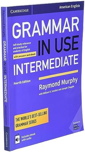 Grammar in Use Intermediate Student's Book with Answers and Interactive eBook: Self-study Reference and Practice for Students of American English by Raymond Murphy