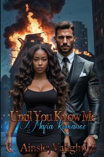 Until You Know Me: A BWWM Enemies to Lovers Mafia Romance (Binding Lies) by Ainsley Vaughn