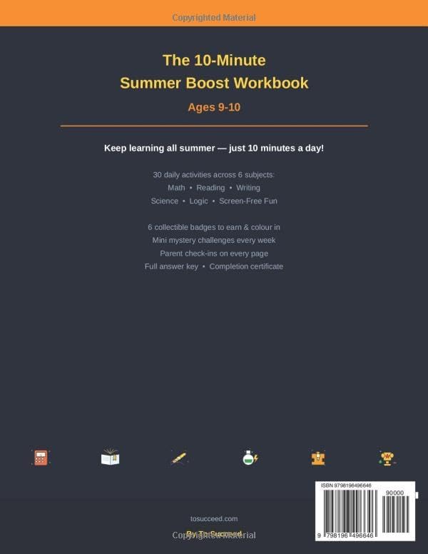 The 10-Minute Summer Boost Workbook: Ages 9-10 | 30 Daily Activities in Math, Reading, Writing, Science, Logic & Screen-Free Challenges by To Succeed
