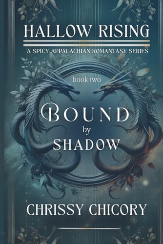 Bound by Shadow: A Spicy Appalachian Romantasy (Hallow Rising Book 2) by Chrissy Chicory