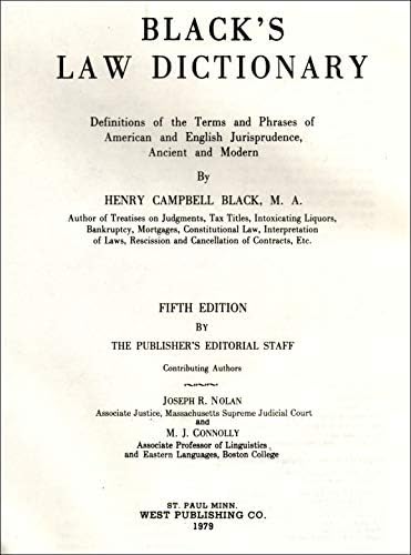 Black's Law Dictionary: Definitions of the Terms and Phrases of American and English Jurisprudence, Ancient and Modern, 5th Edition by Henry Campbell Black [Editor]; Joseph R. Nolan [Contributor]; M. J. Connolly [Contributor];