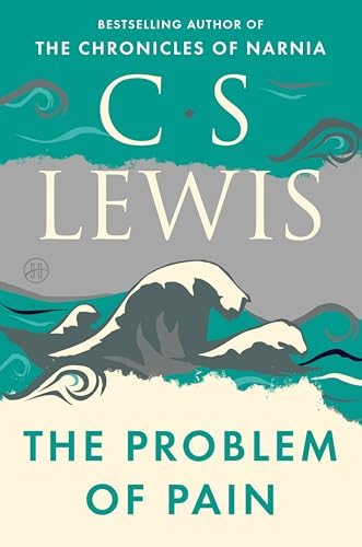 The Problem of Pain by C. S. Lewis