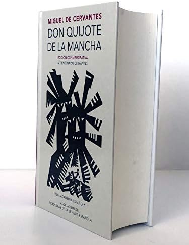 Don Quijote de la Mancha (Edición conmemorativa de la RAE y la ASALE) / Don Quixote de la Mancha. RAE (Spanish Edition) by Miguel de Cervantes