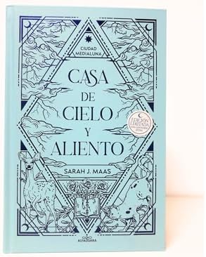 Casa de cielo y aliento (Edición especial limitada cantos pintados) / House of Sky and Breath (Special Limited Edition Sprayed Edges) (CIUDAD MEDIALUNA) (Spanish Edition) by Sarah J. Maas