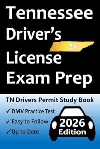 Tennessee Driver’s License Exam Prep: 100 Practice Questions Based on the Latest DMV Manual, Detailed Answer Explanations, Road Signs, Traffic Laws, Top Tips for Passing the Road Skills Test, & More! by Easy Route Test Prep