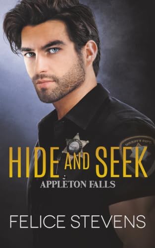 Hide and Seek: An Enemies to Lovers, Small-Town MM Romance (Appleton Falls) by Felice Stevens