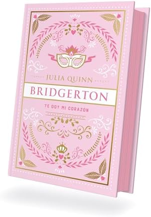 Te doy mi corazón (Bridgerton 3). Edición coleccionista (Spanish Edition) by Julia Quinn