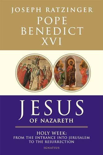 Jesus of Nazareth: Holy Week: From the Entrance into Jerusalem to the Resurrection (Volume 2) by Pope Benedict XVI