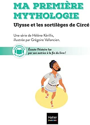 Ma première mythologie - Ulysse et les sortilèges de Circée - CP/CE1 6/7 ans by Hélène Kérillis
