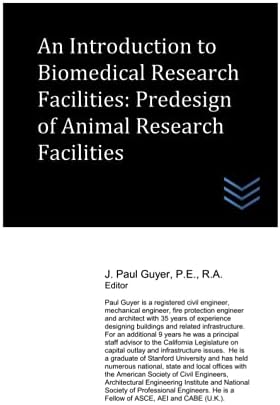 An Introduction to Biomedical Research Facilities: Predesign of Animal Research Facilities (Hospital and Medical Clinic Design and Engineering) by J. Paul Guyer