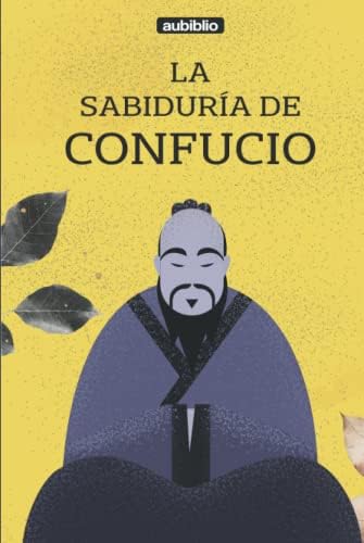 La sabiduría de Confucio (Spanish Edition) by Confucio