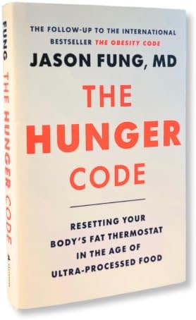 The Hunger Code: Resetting Your Body's Fat Thermostat in the Age of Ultra-Processed Food (Dr. Jason Fung Code, 6) by Dr. Jason Fung