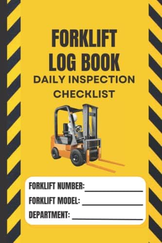 Forklift Log Book with Daily Inspection Checklist: Maintenance and Safety Forklift Operator Inspection Checklist Logbook by Charlie L Press
