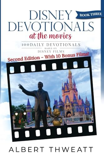 Disney Devotionals 3: 100 Daily Devotionals Based on the Disney Films by Albert Thweatt